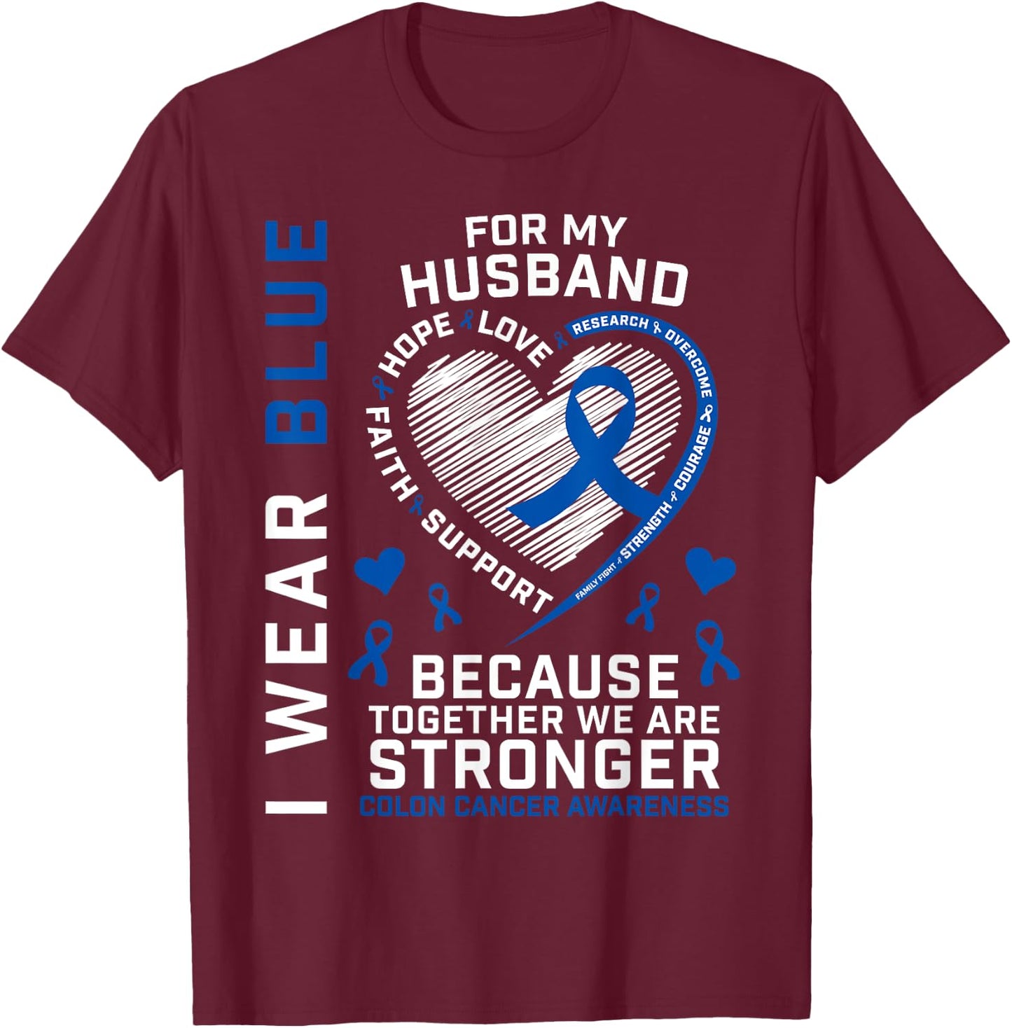 Husband Colon Cancer Awareness Products Gifts Wife Women Men T-Shirt - T-Shirt | Maroon