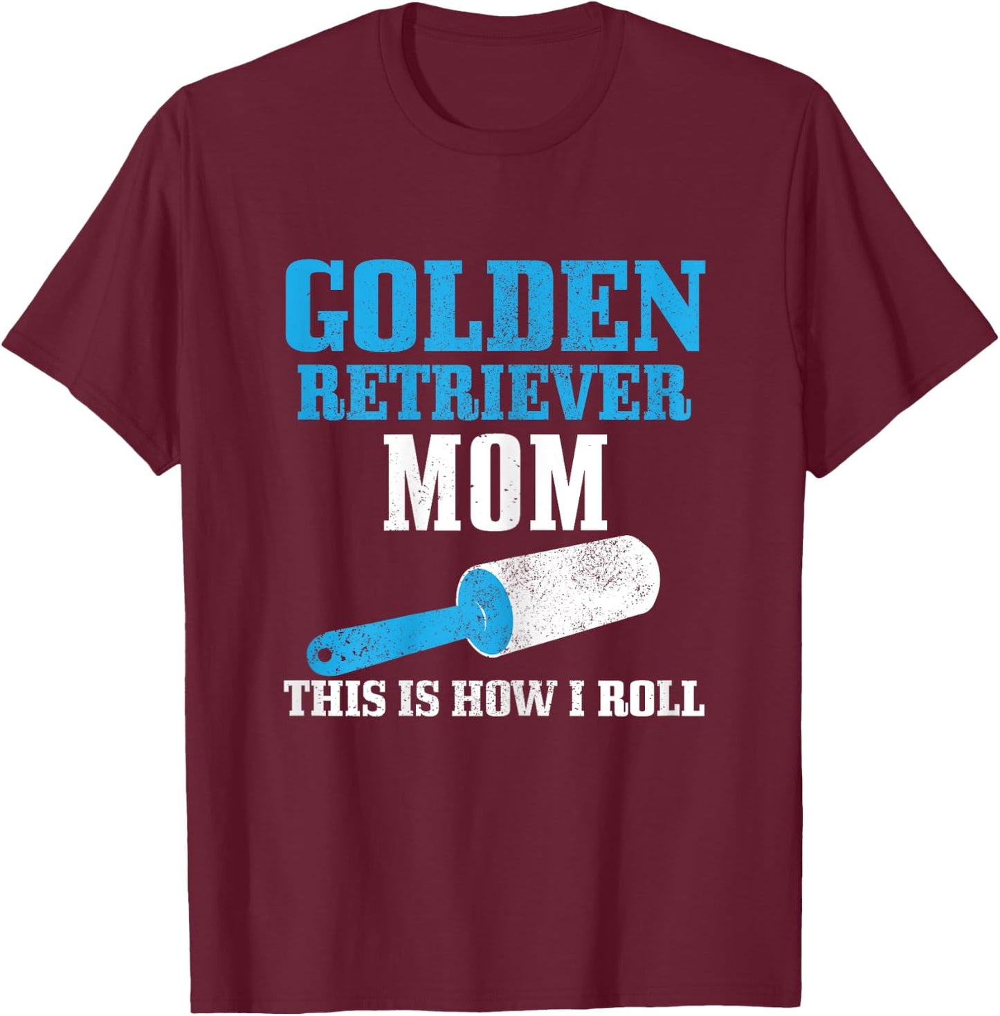 Golden Retriever Mom Dog Hair Funny Golden Retriever Mama Women T-Shirt - T-Shirt | Maroon