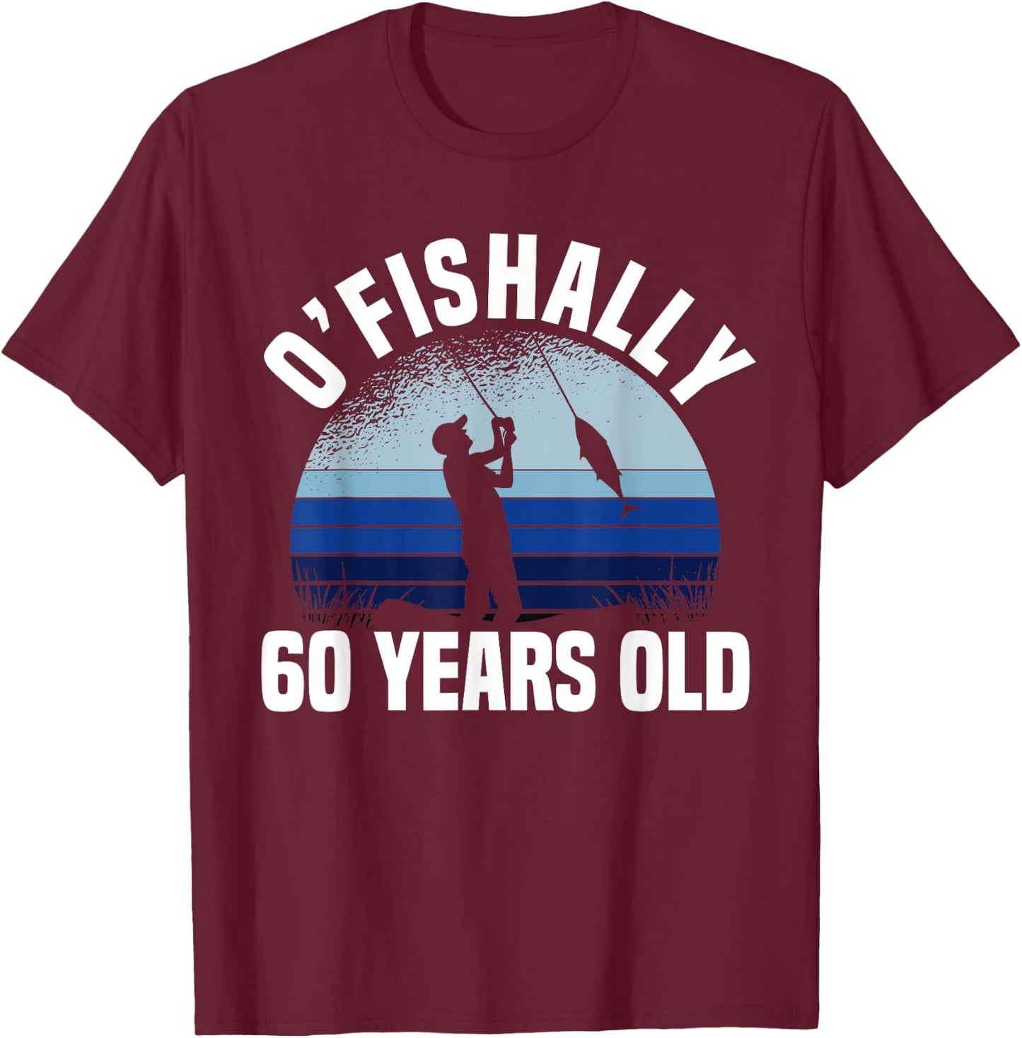 Ofishally 60 Years Old Fisherman 60th Birthday Fishing T-Shirt - T-Shirt | Maroon