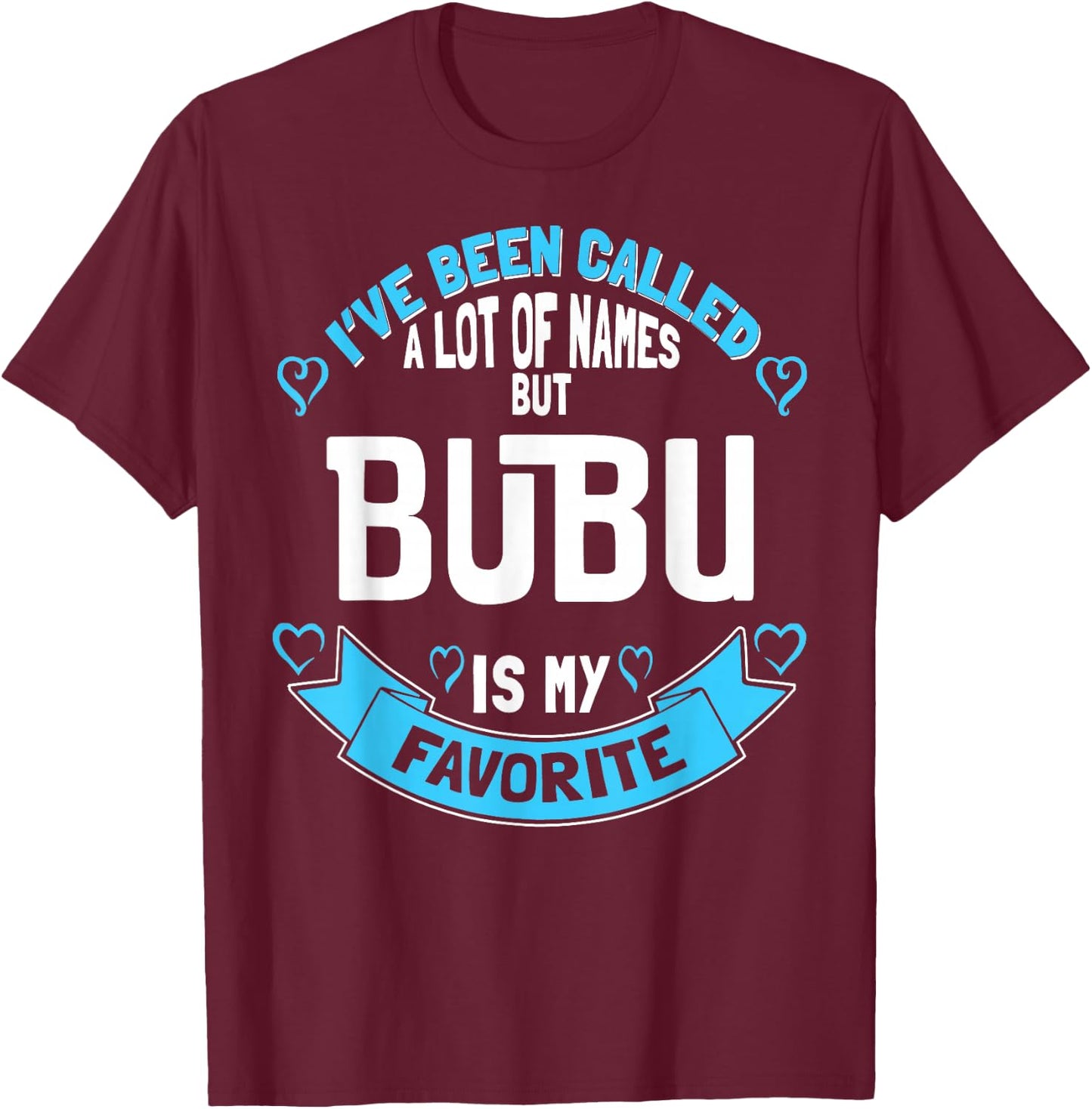Cute Bubu for Grandmother - Gift Bubu! T-Shirt - T-Shirt | Maroon