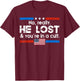 No Really He Lost And You're In A Cult T-Shirt - T-Shirt | Maroon