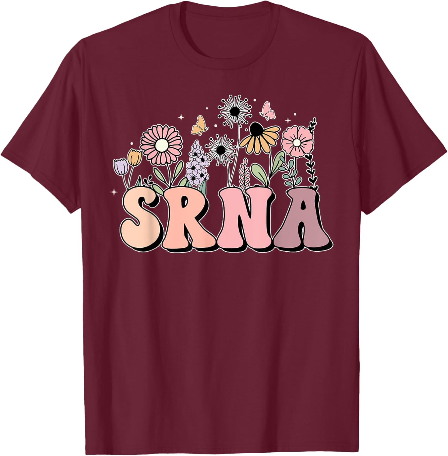 Wildflower Student Registered Nurse Anesthetist SRNA Nurse T-Shirt - T-Shirt | Maroon