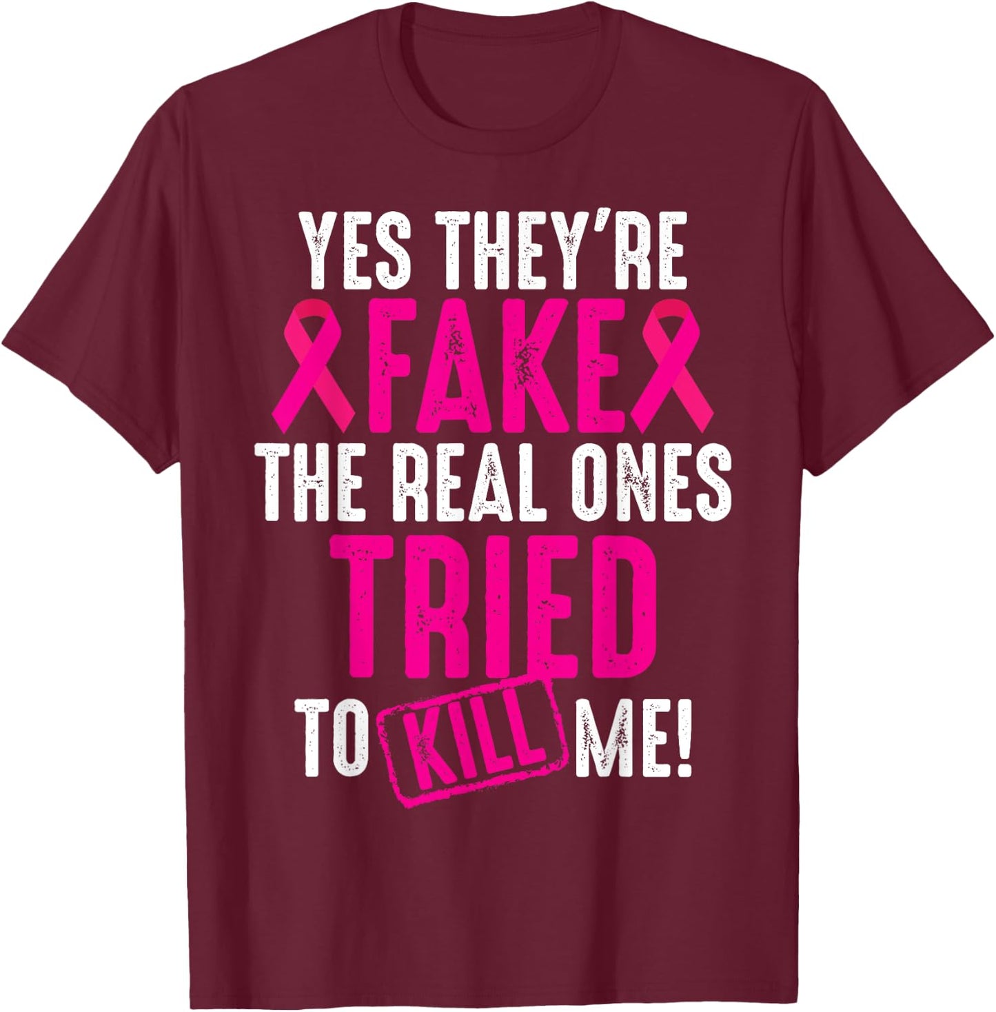 Funny Yes They're Fake | Cool Breast Cancer Awareness Gift T-Shirt - T-Shirt | Maroon