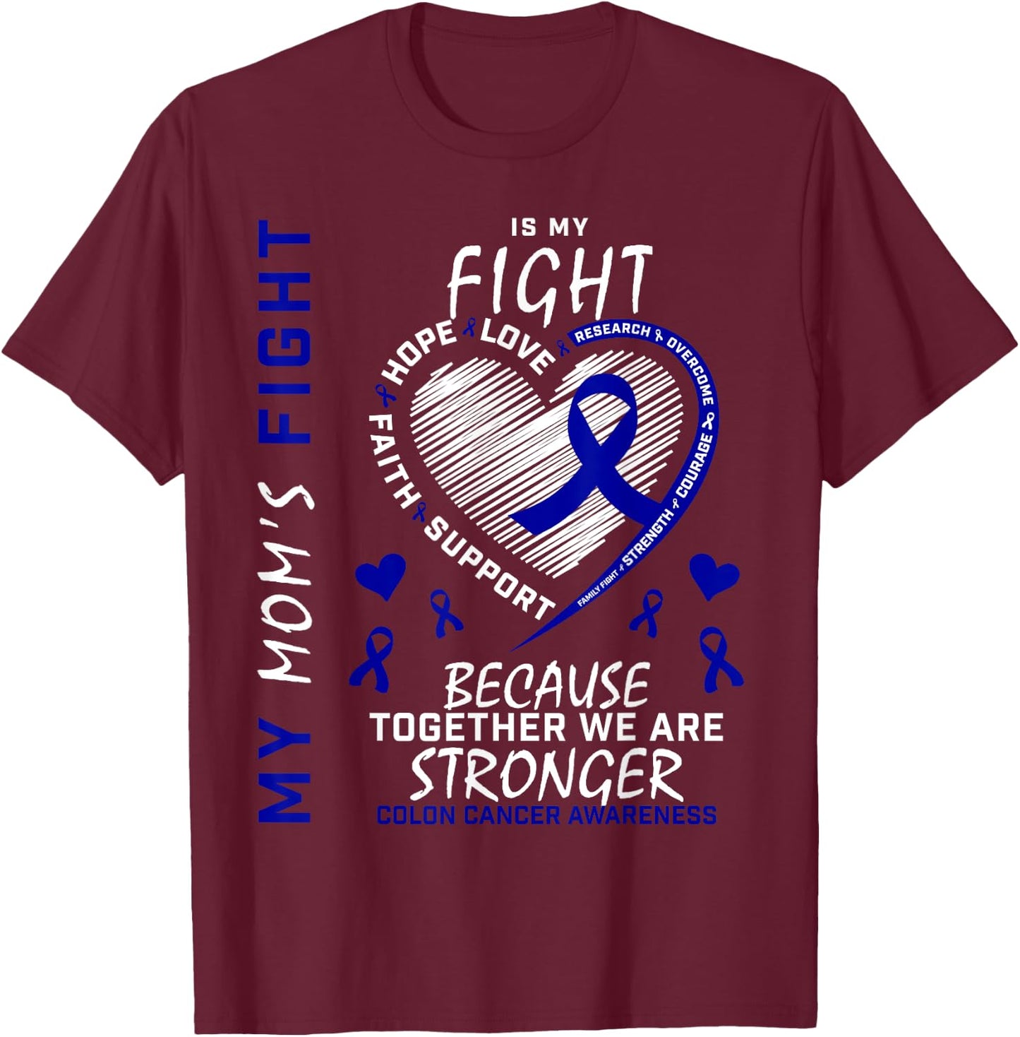 Mother Blue My Moms Fight Is My Fight Colon Cancer Awareness T-Shirt - T-Shirt | Maroon