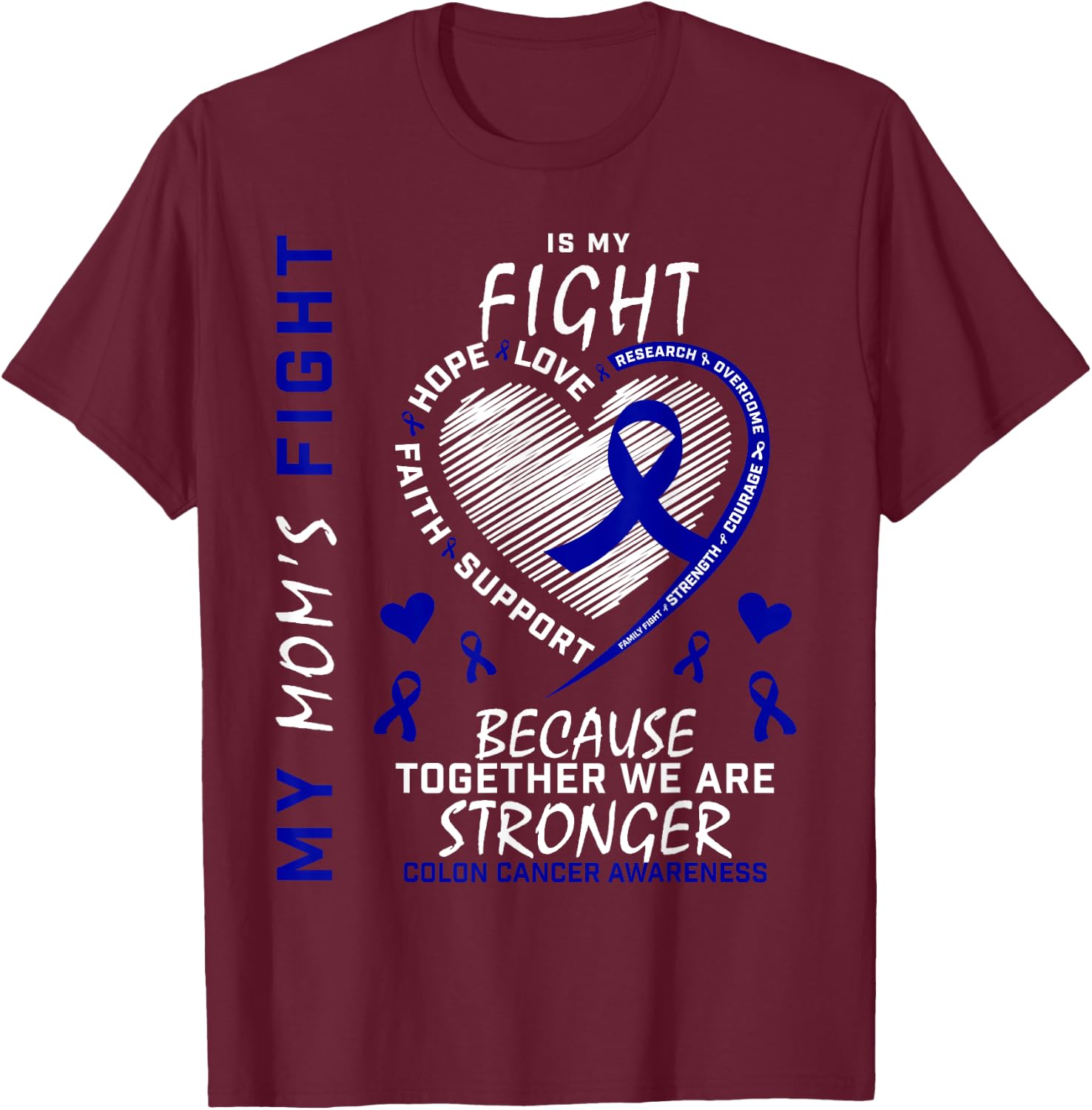 Mother Blue My Moms Fight Is My Fight Colon Cancer Awareness T-Shirt - T-Shirt | Maroon