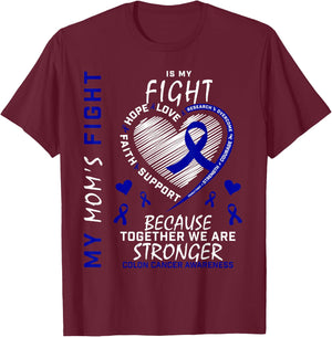 Mother Blue My Moms Fight Is My Fight Colon Cancer Awareness T-Shirt - T-Shirt | Maroon