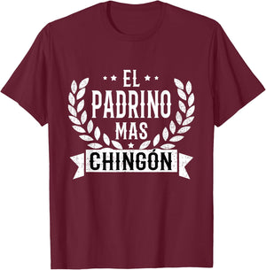 El Padrino Mas Chingon Best Godfather In Spanish T-Shirt - T-Shirt | Maroon