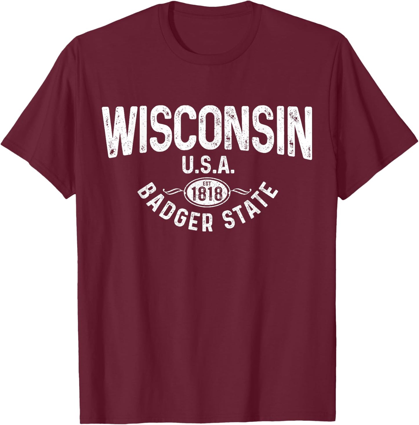 Wisconsin The Badger State EST 1818 Gift T-Shirt - T-Shirt | Maroon