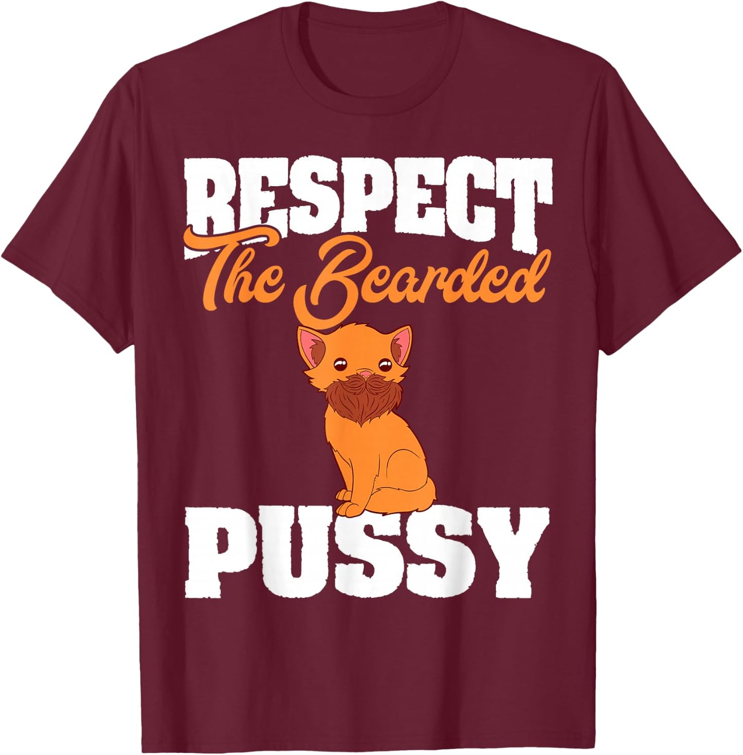 Respect Bearded Pussy Hairy Vagina Naughty Adult Humor T-Shirt - T-Shirt | Maroon