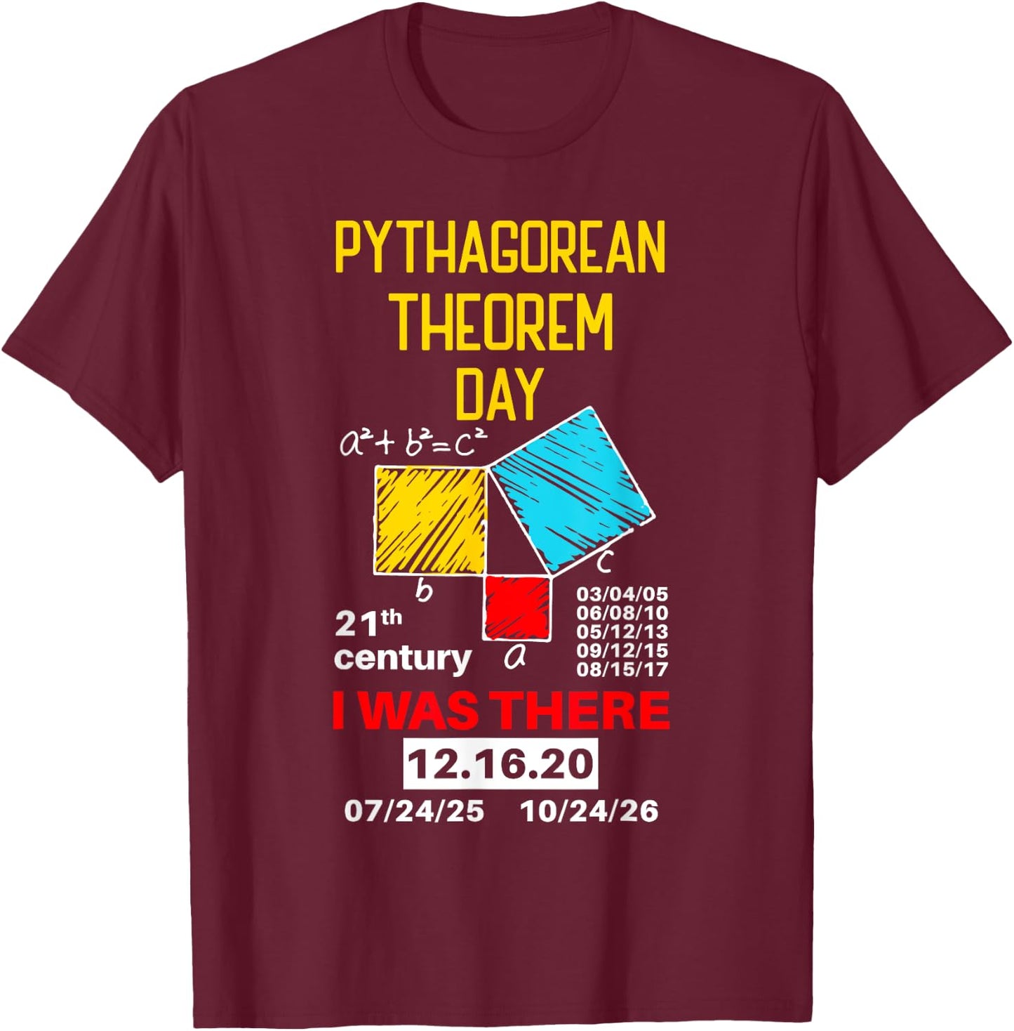Pythagorean Theorem Day Mathematic I was there Math Lover T-Shirt - T-Shirt | Maroon