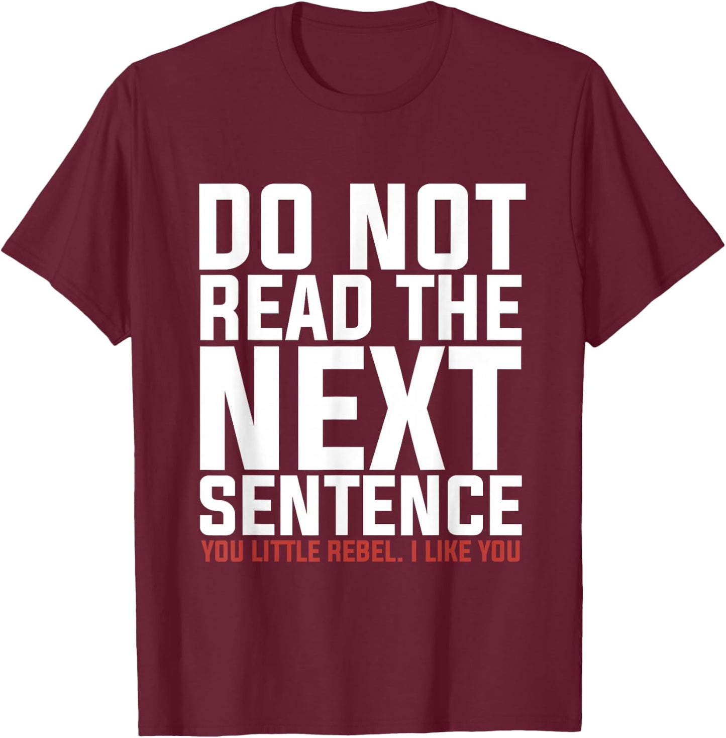 Do Not Read The Next Sentence Reading T-Shirt - T-Shirt | Maroon