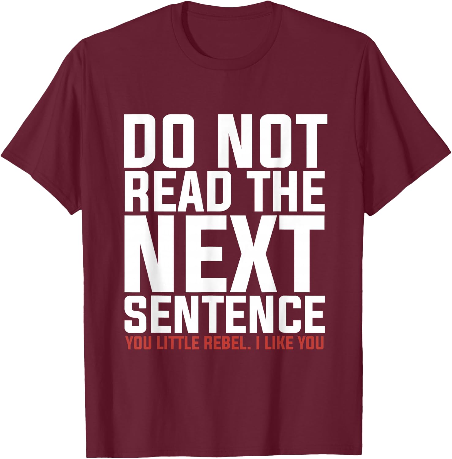 Do Not Read The Next Sentence Reading T-Shirt - T-Shirt | Maroon