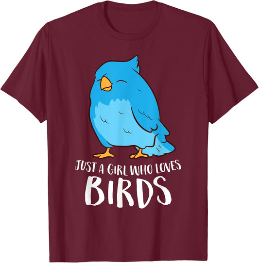 Birds Girl Just A Girl Who Loves Birds T-Shirt - T-Shirt | Maroon
