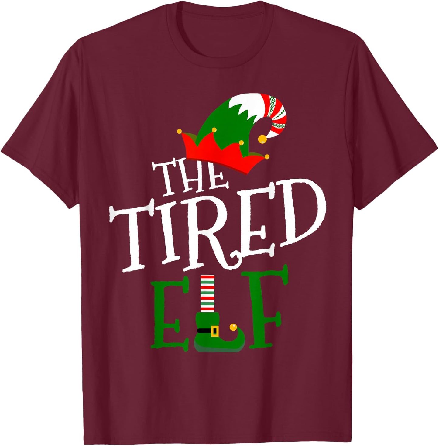 The Tired Elf Family Matching Group Gift Christmas Costume T-Shirt - T-Shirt | Maroon