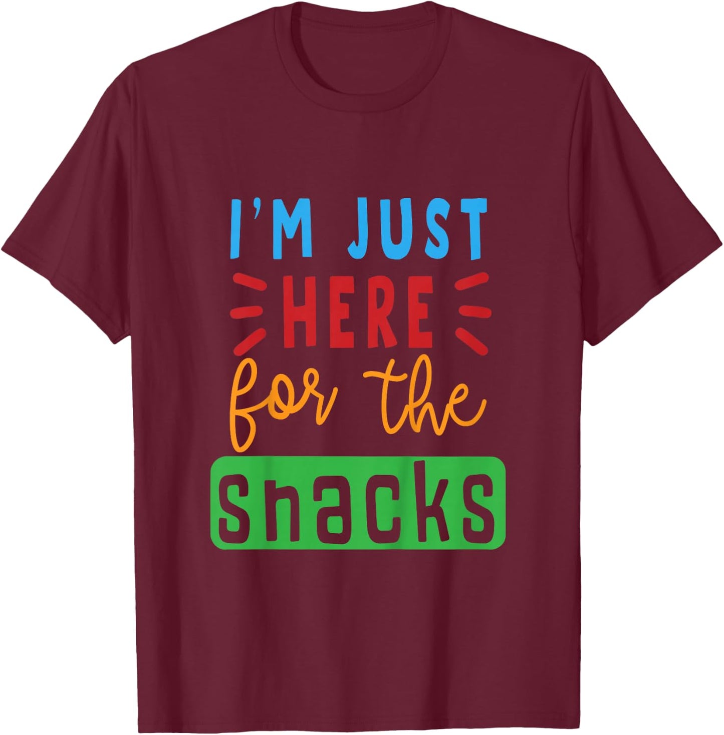 I'm Just Here for The Snacks Lover Gift Girl Boy Toddler T-Shirt - T-Shirt | Maroon