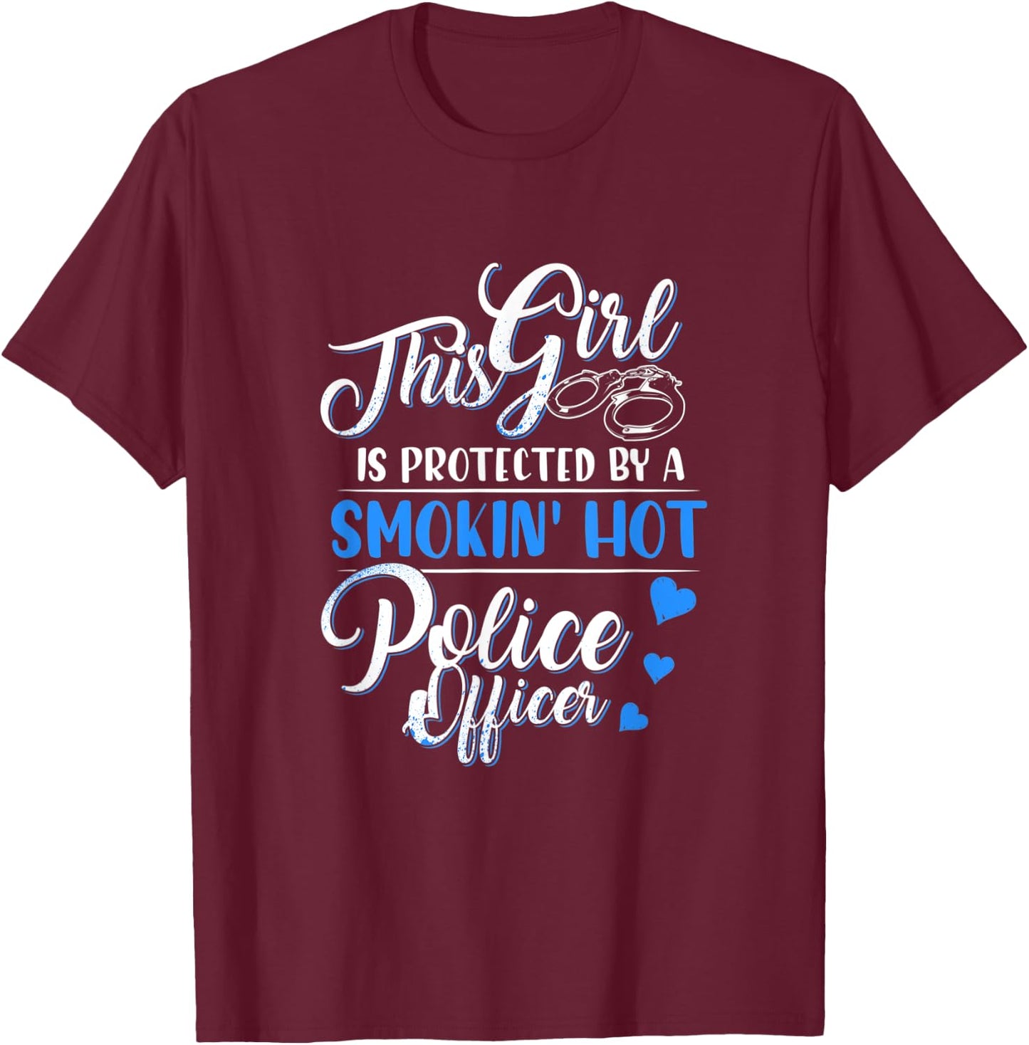 Smokin Hot Police Officer Funny Police Wife Girlfriend Gift T-Shirt - T-Shirt | Maroon
