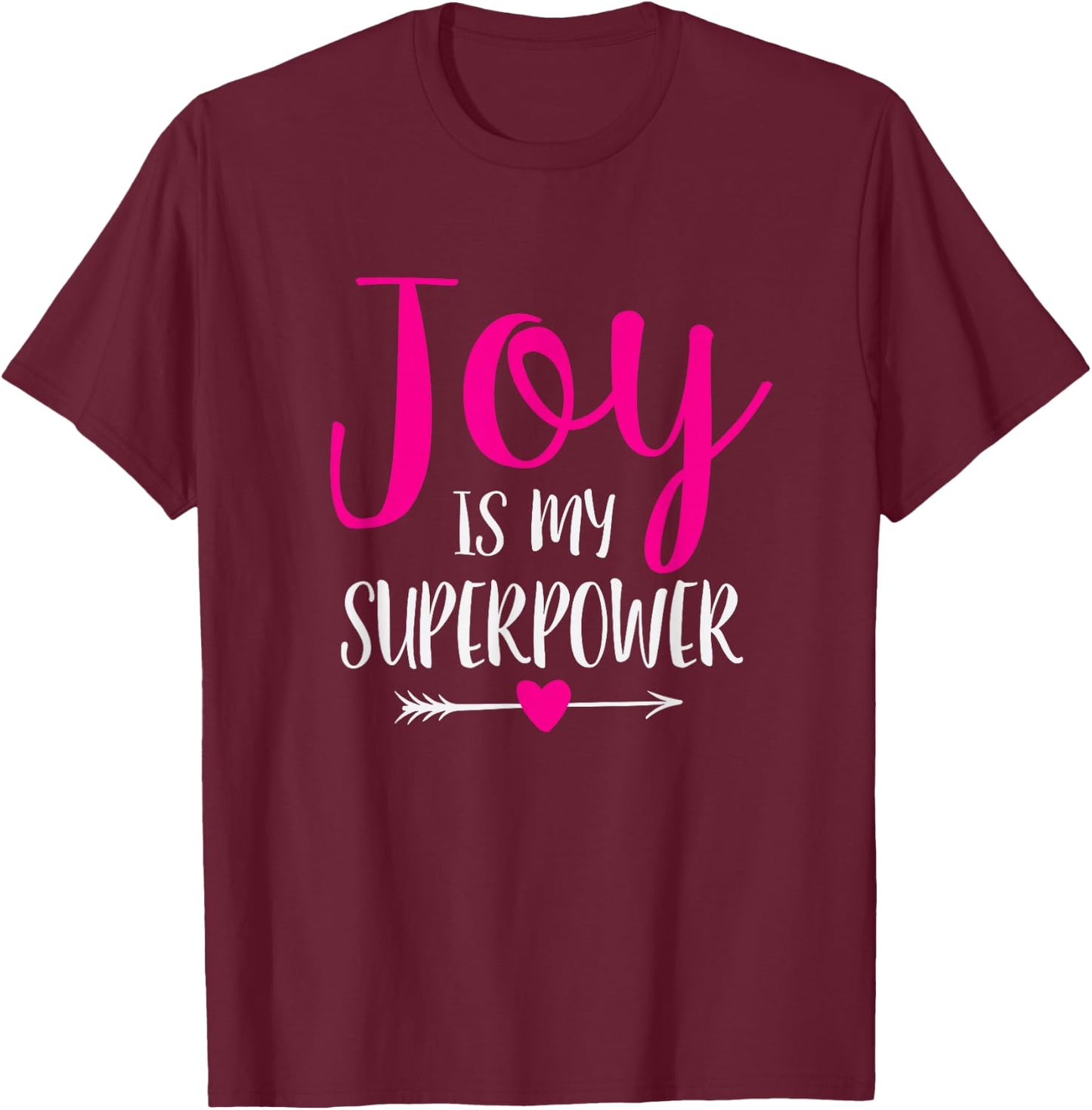 Joy is My Superpower T-Shirt - T-Shirt | Maroon