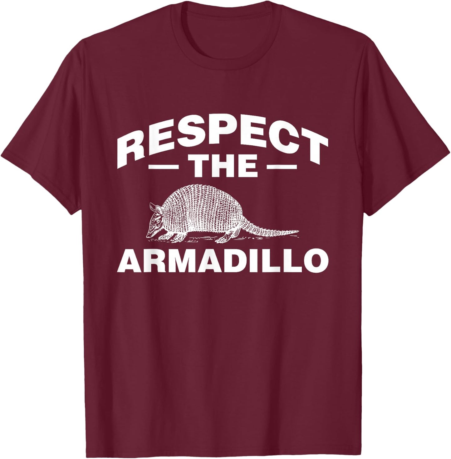 Respect The Armadillo Armadillo South America North America Animal T-Shirt - T-Shirt | Maroon