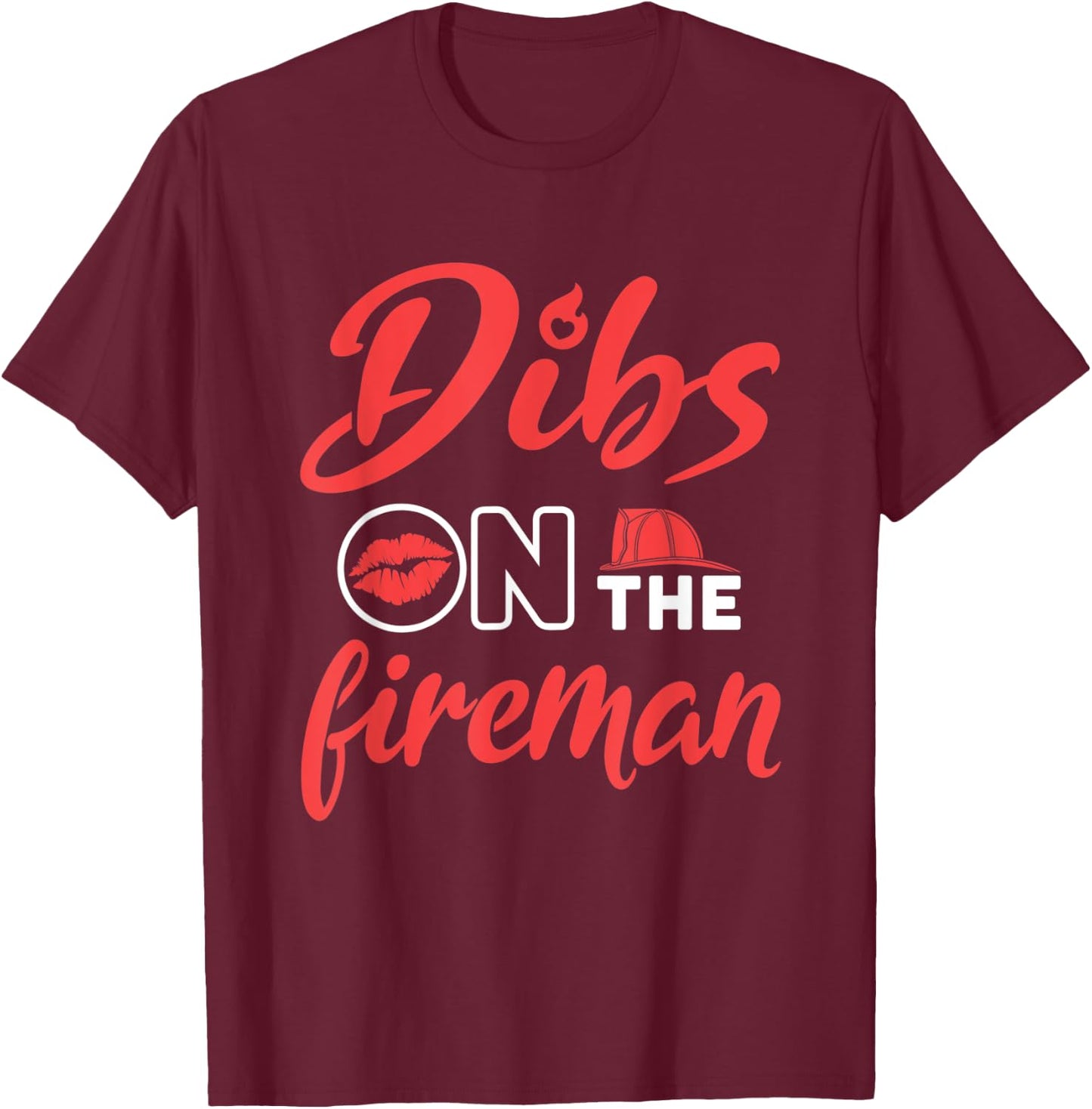 Dibs on the Fireman Firefighter Wife Girlfriend Fire Wife T-Shirt - T-Shirt | Maroon