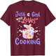Cooking Just A Girl Who Loves Cooking Gift Chef Cooks T-Shirt - T-Shirt | Maroon