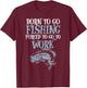 Born Fishing Forced Work Funny Bass Fish Fisherman Men Dad T-Shirt - T-Shirt | Maroon