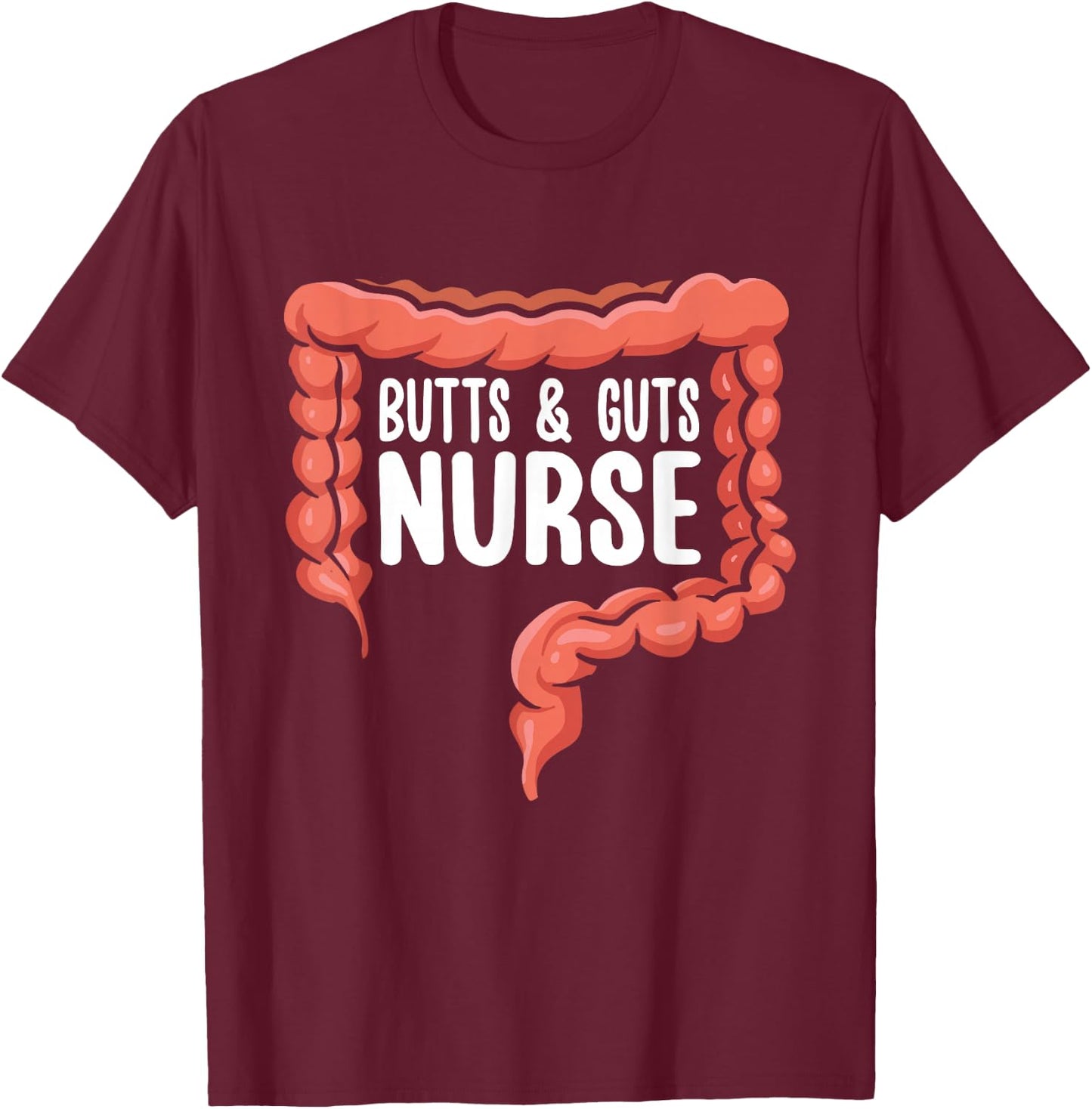 Gastroenterology Butts & Guts Nurse Endoscopy Colonoscopy T-Shirt - T-Shirt | Maroon