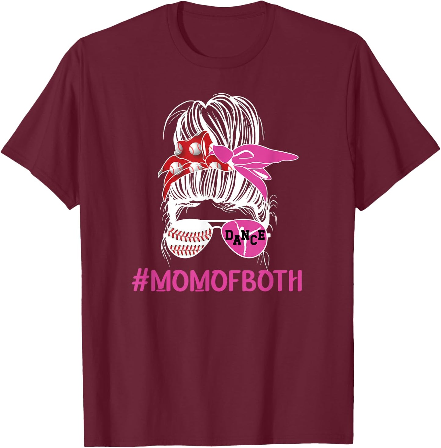 Mom Of Both Messy Bun Dancer & Baseball Player Mom T-Shirt - T-Shirt | Maroon