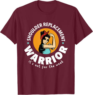Shoulder Replacement Warrior Funny Get Well Gift Men Women T-Shirt - T-Shirt | Maroon