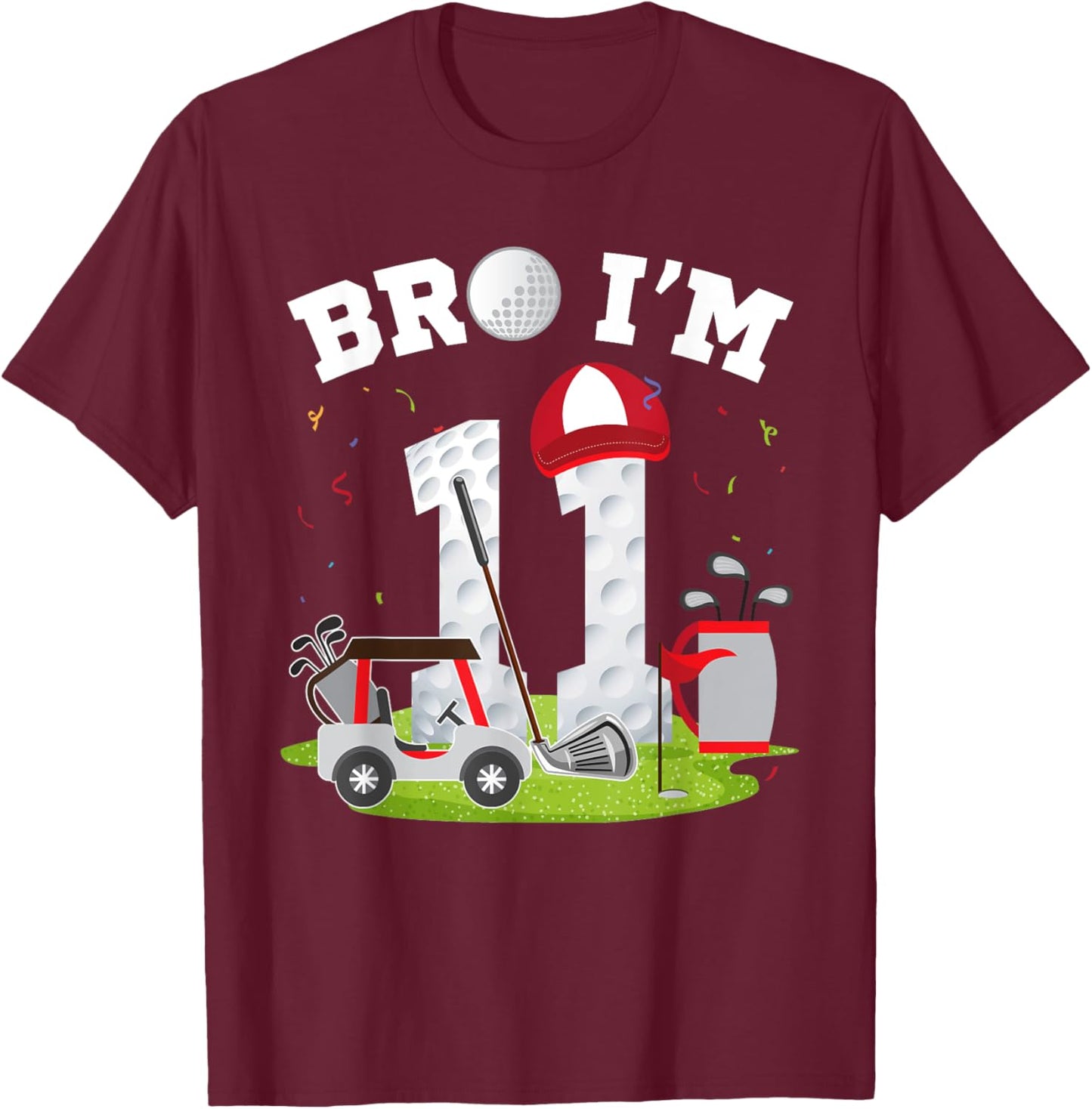Bro I'm 11 Year Old Golf Theme 11th Birthday Golfer T-Shirt - T-Shirt | Maroon