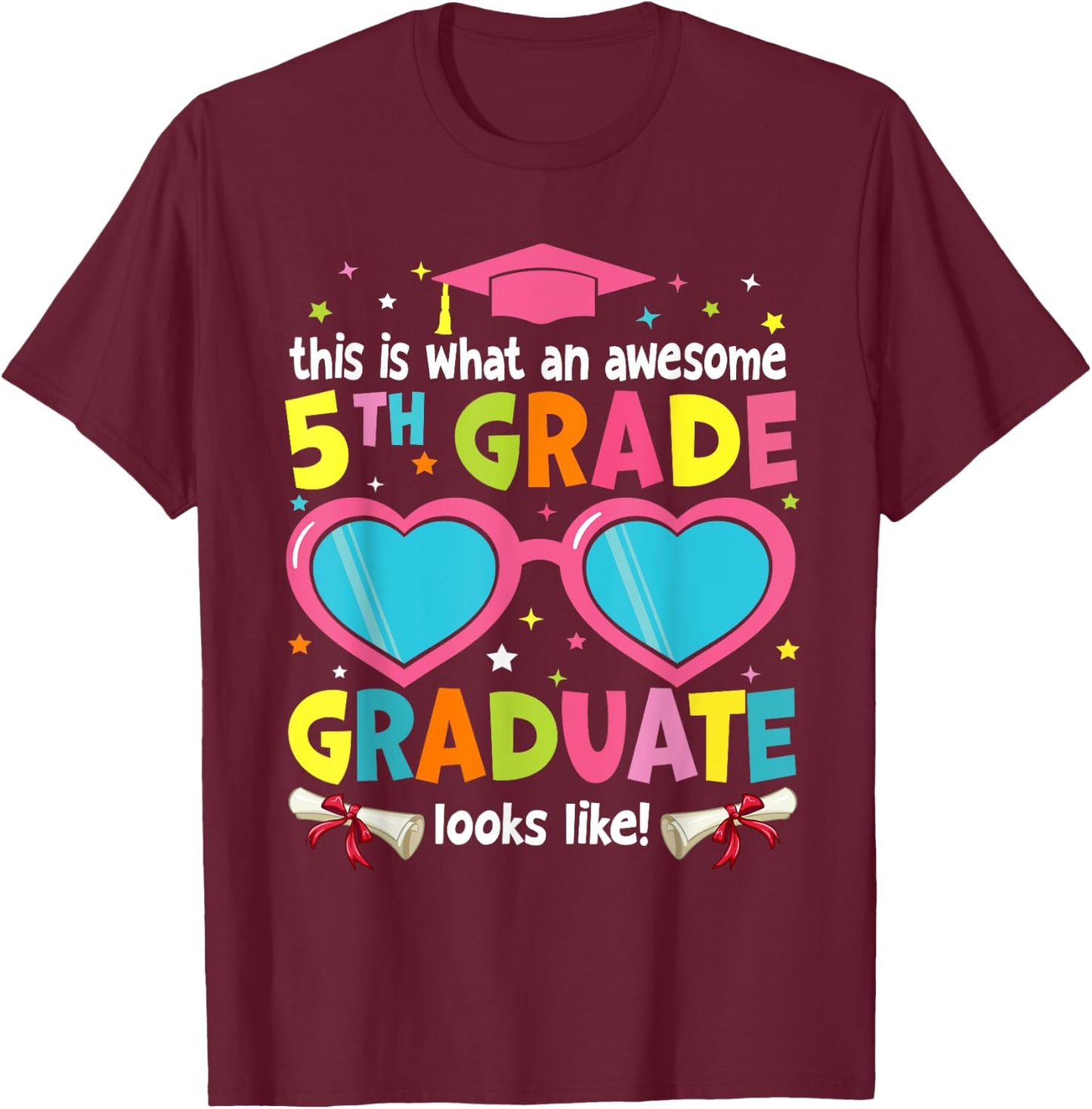 Awesome 5th Grade Graduate Looks Like 5th Grade Graduation T-Shirt - T-Shirt | Maroon