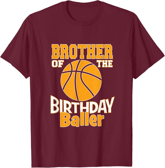 Brother Of The Birthday Baller Basketball Themed Party T-Shirt - T-Shirt | Maroon