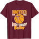 Brother Of The Birthday Baller Basketball Themed Party T-Shirt - T-Shirt | Maroon
