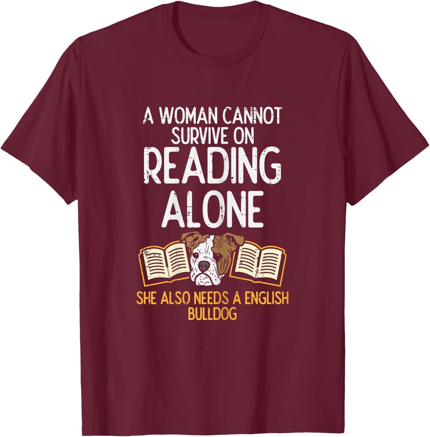 Woman Book Librarian Reading English Bulldog Dog Book Gift T-Shirt - T-Shirt | Maroon