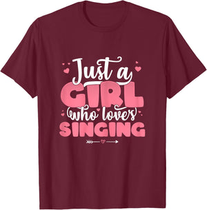 Just A Girl Who Loves Singing - Cute Sing lover gift T-Shirt - T-Shirt | Maroon