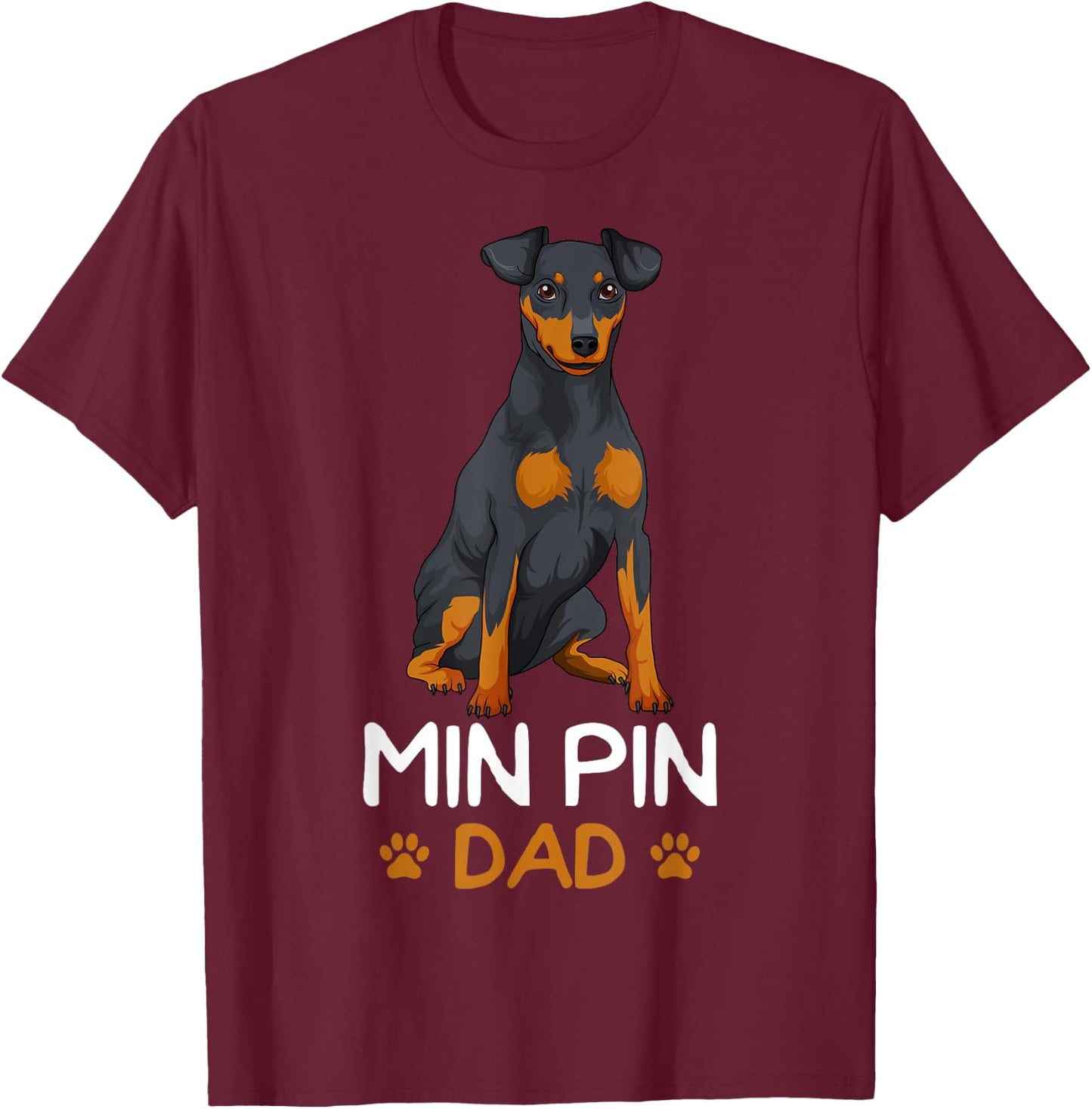 Min Pin Dad Miniature Pinscher Dog Father Father´s Day Men T-Shirt - T-Shirt | Maroon