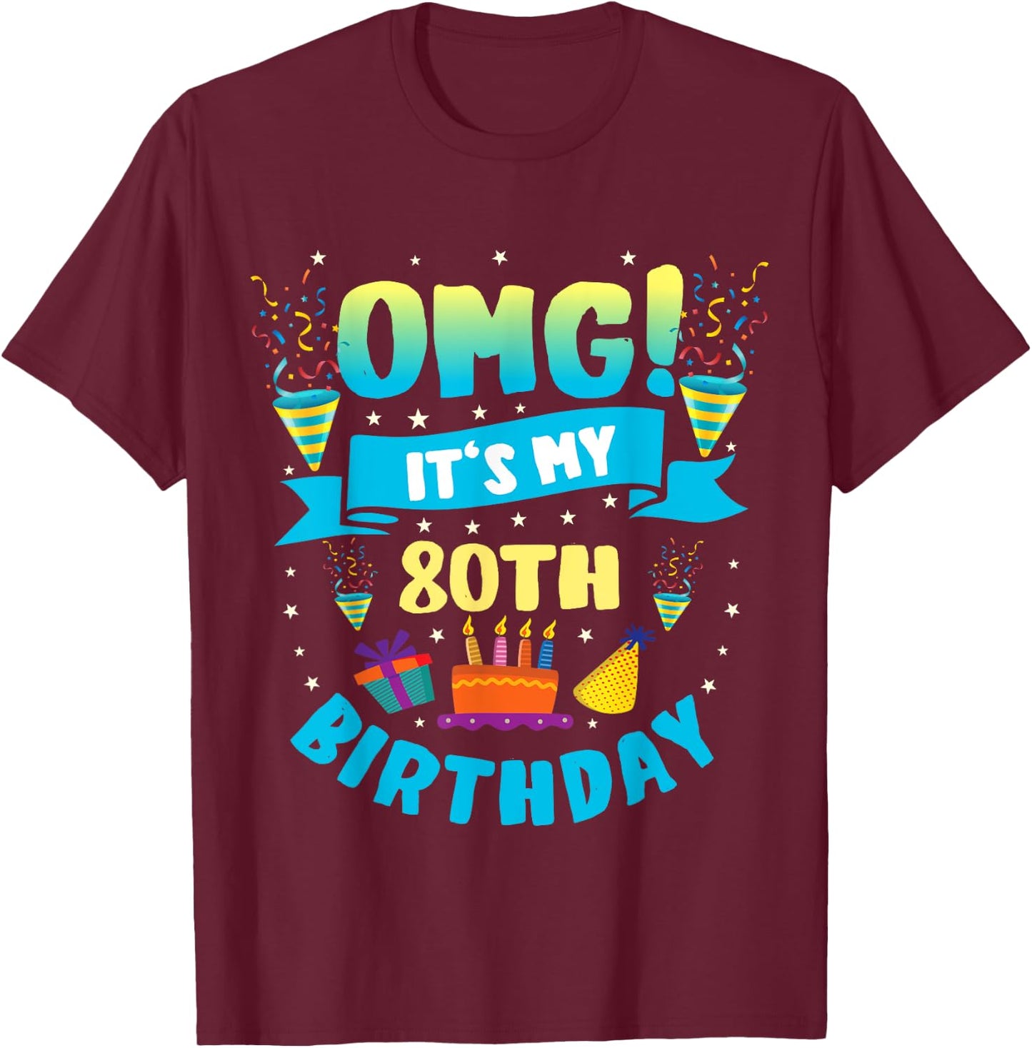 80 Year Old shirt OMG It's My 80th Birthday T-Shirt - T-Shirt | Maroon