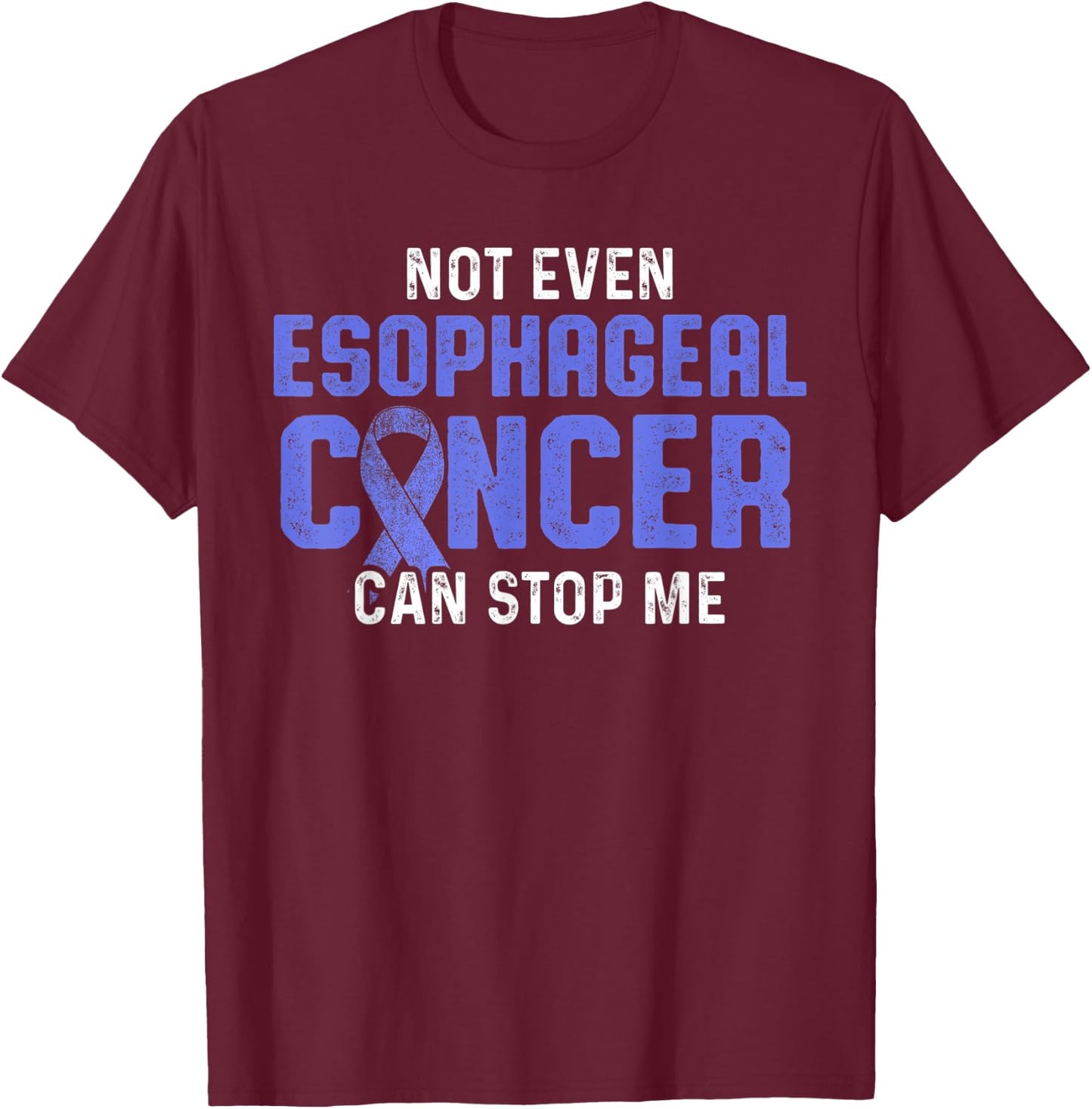 Esophageal Cancer Survivor Stop Esophagus Warrior T-Shirt - T-Shirt | Maroon