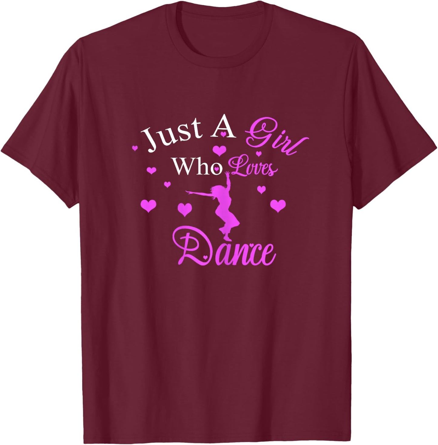 Just A Girl Who Loves Dance Cute Dancer | Dancing lovers T-Shirt - T-Shirt | Maroon