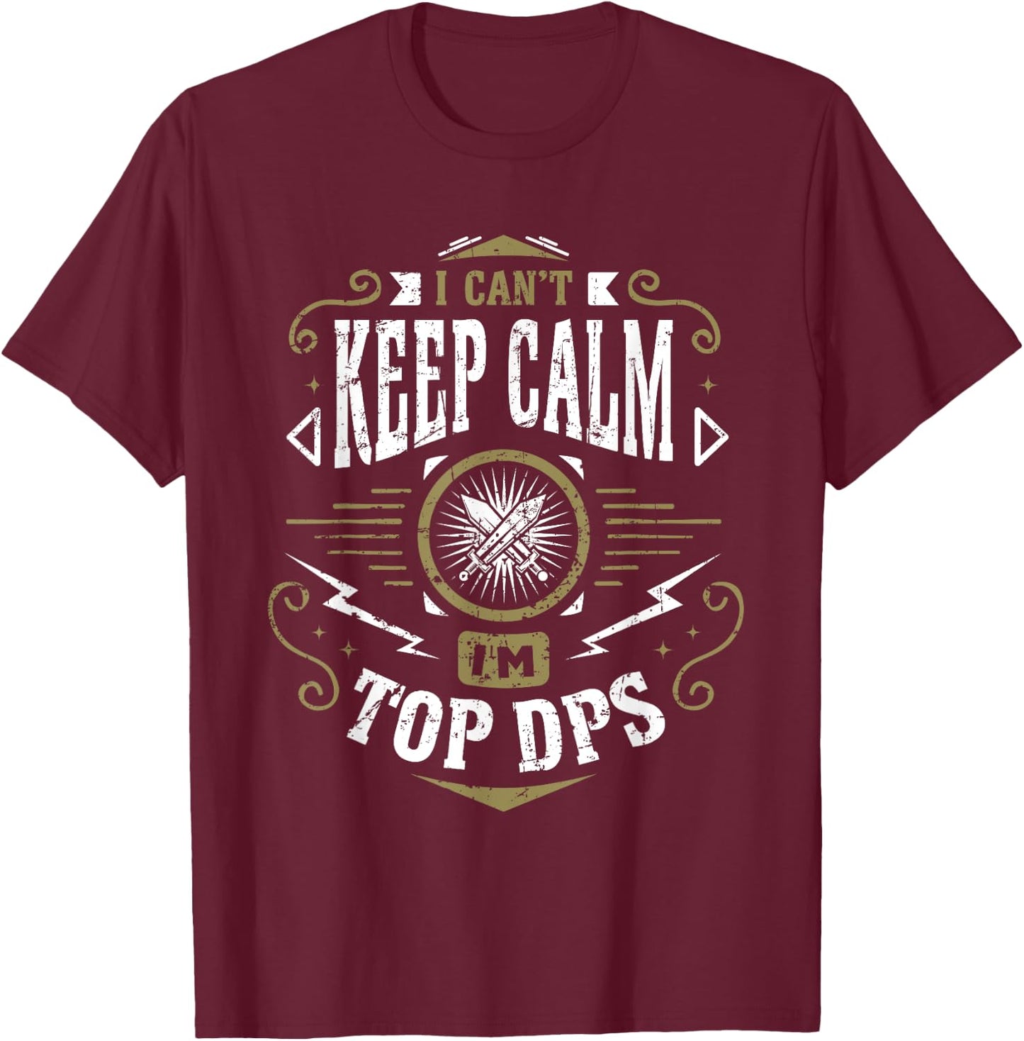 WoW I Can't Keep Calm I'm Top DPS T-Shirt - T-Shirt | Maroon