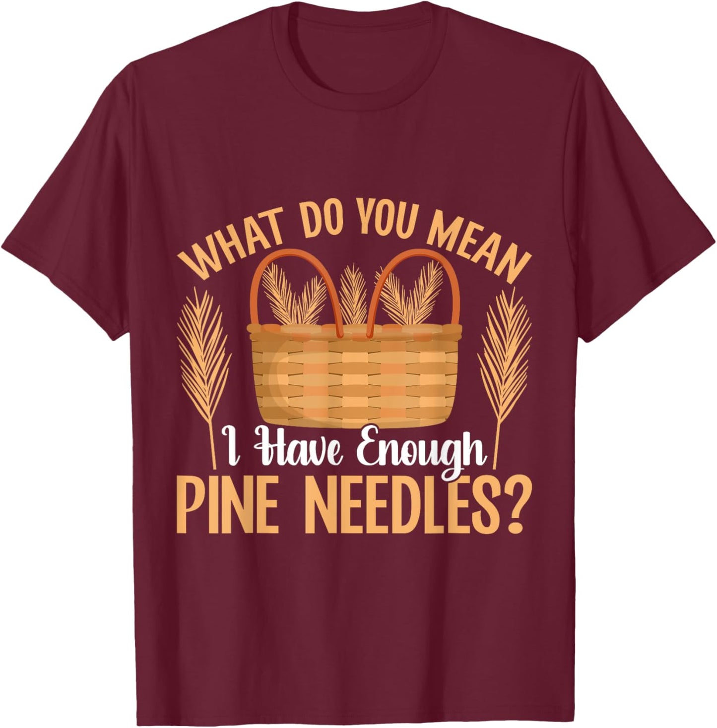 Basket Weaving Supplies T-Shirt - T-Shirt | Maroon