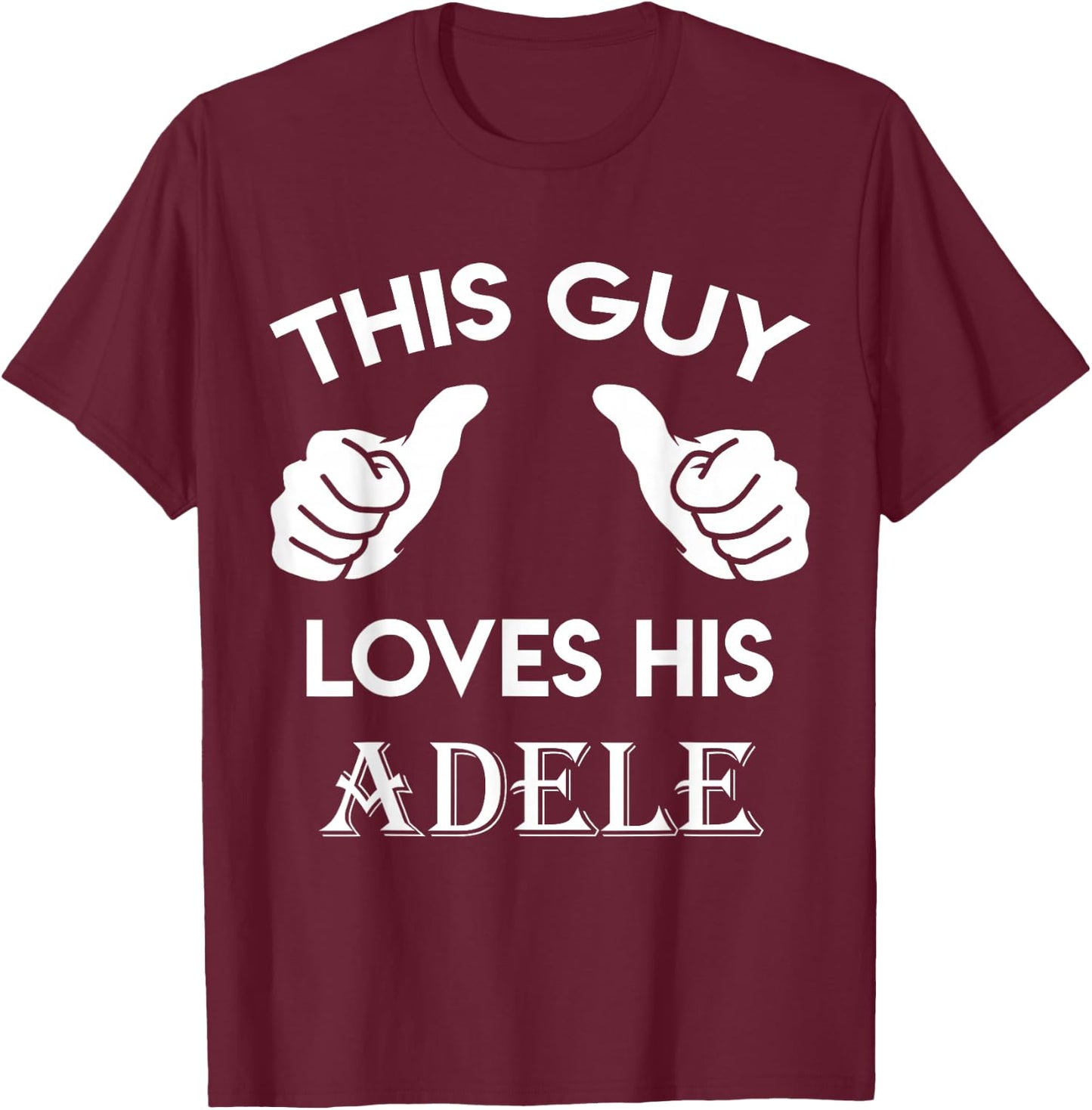This Guy Loves his Adele Gift Valentine Heart Belongs 3 T-Shirt - T-Shirt | Maroon