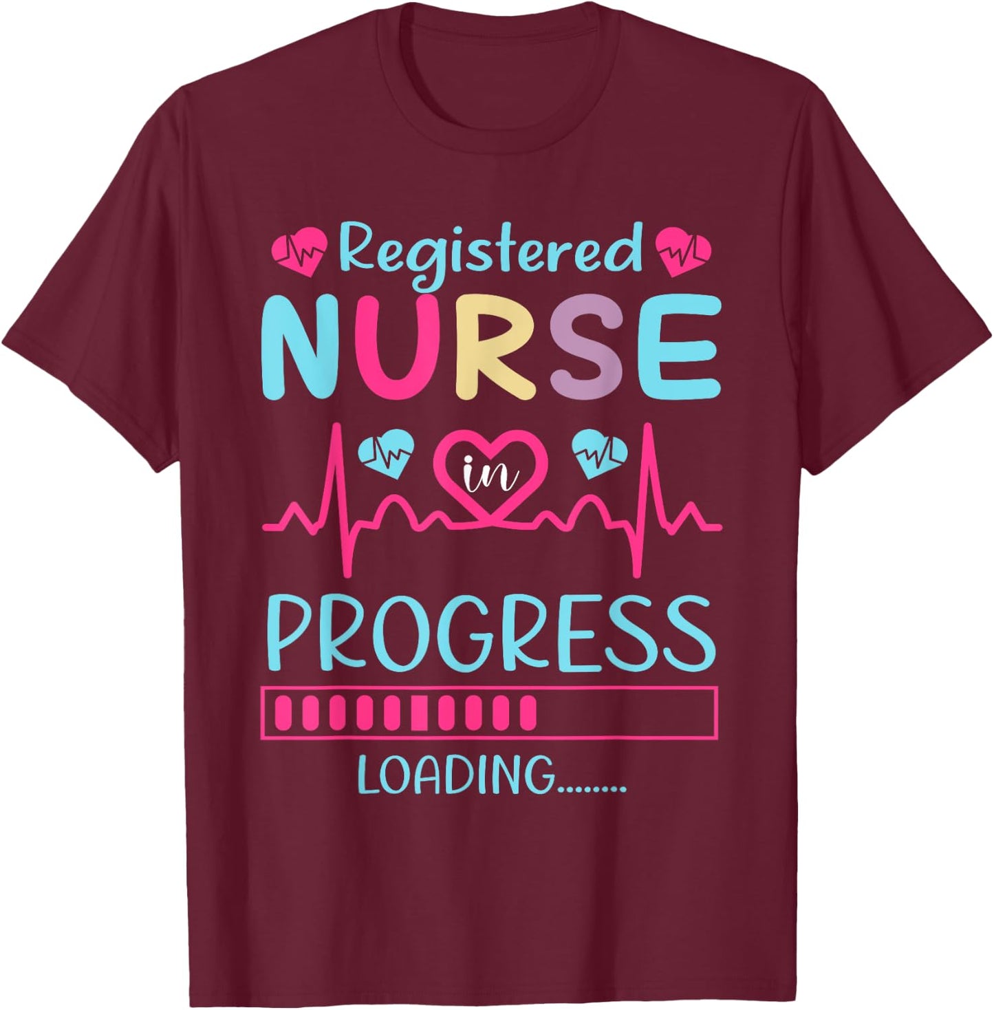 Registered Nurse In Progress Loading Training Student T-Shirt - T-Shirt | Maroon
