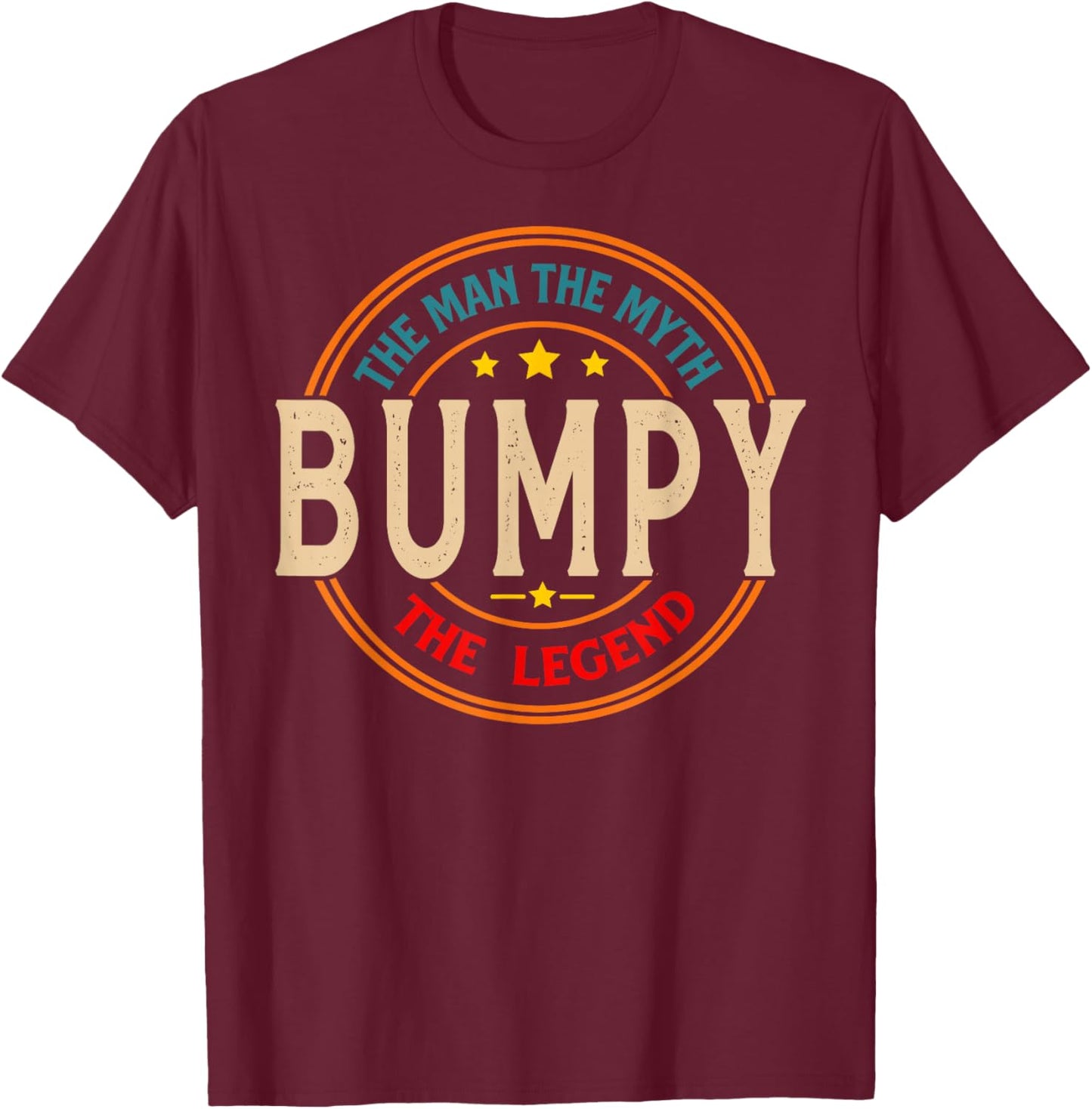 BUMPY The Legend The Man, Funny BUMPY Fathers Day T-Shirt - T-Shirt | Maroon