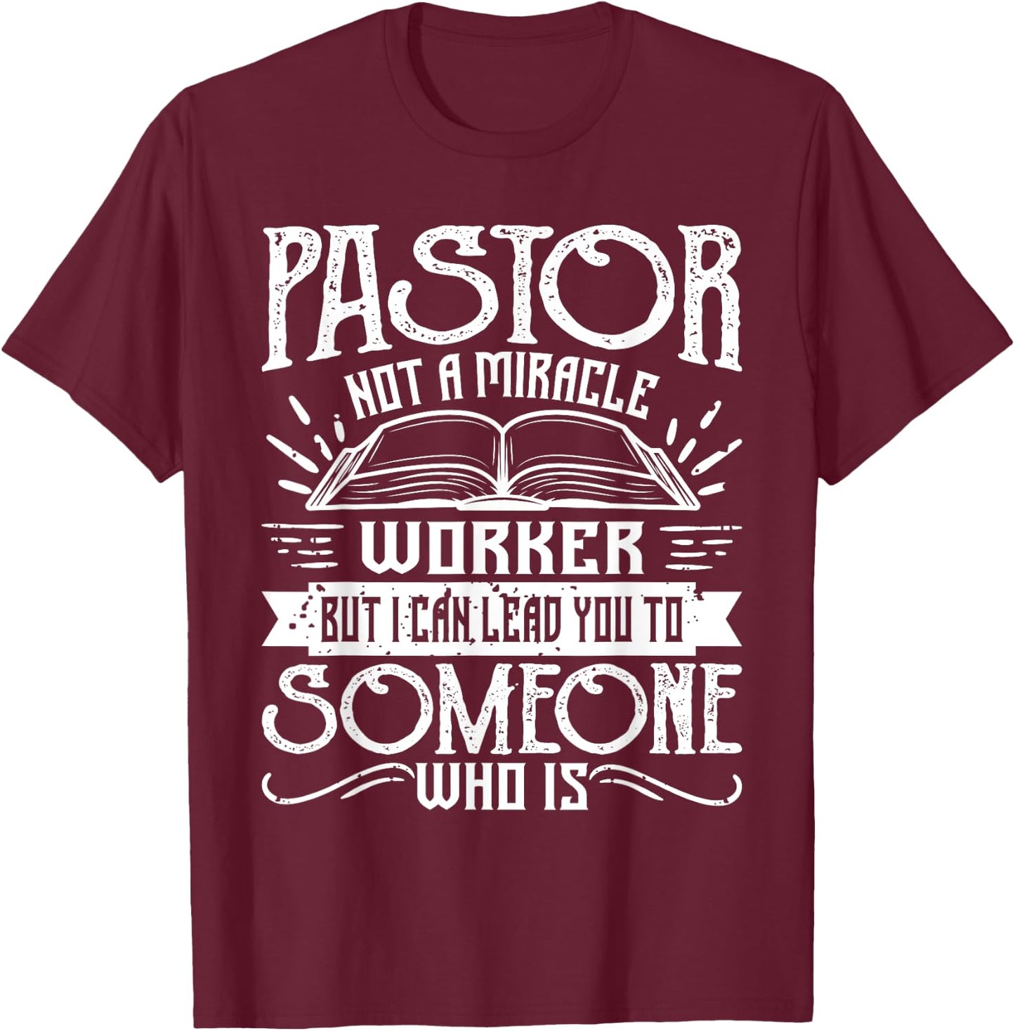 Not A Miracle Worker But I Can Lead You - Pastor Preacher T-Shirt - T-Shirt | Maroon
