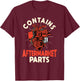 Contains Aftermarket Parts Open Heart Surgery Survivor T-Shirt - T-Shirt | Maroon