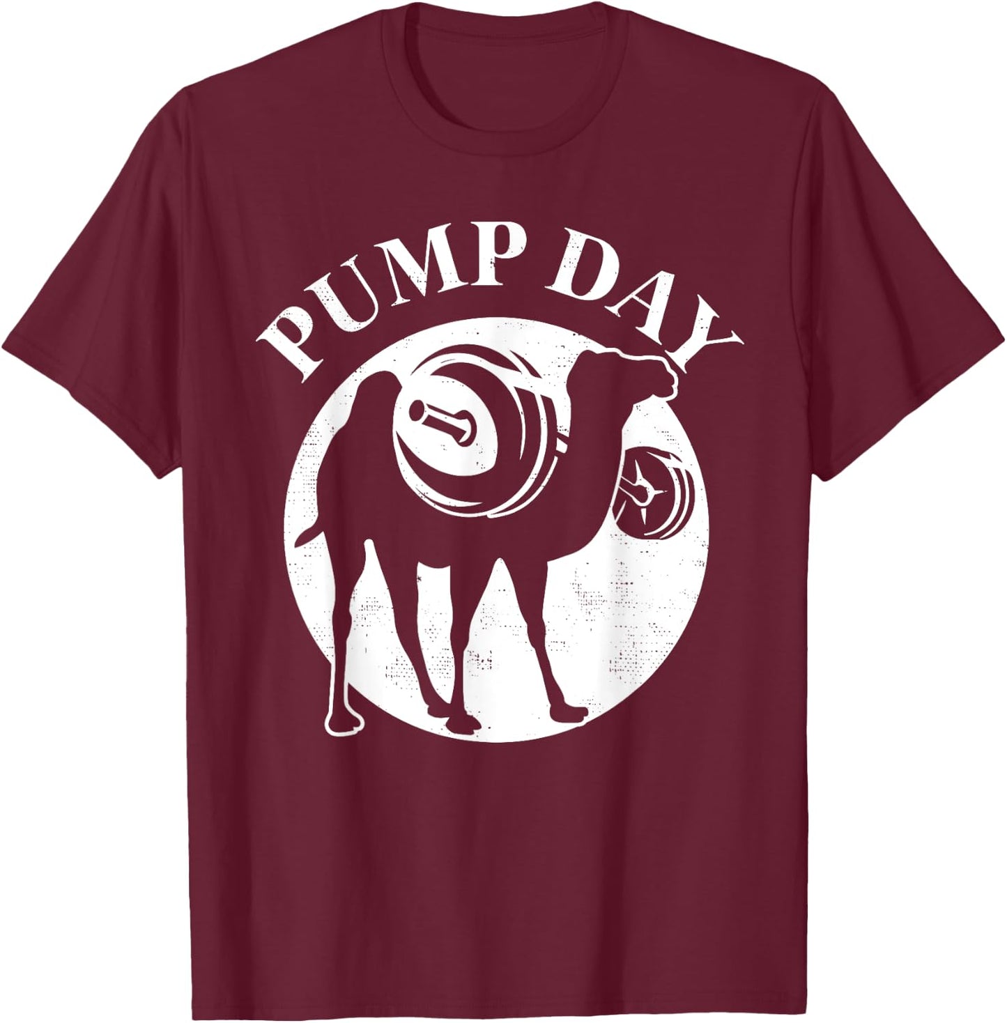 Workout Pump Day Camel Gift design For Weight Lifters T-Shirt - T-Shirt | Maroon