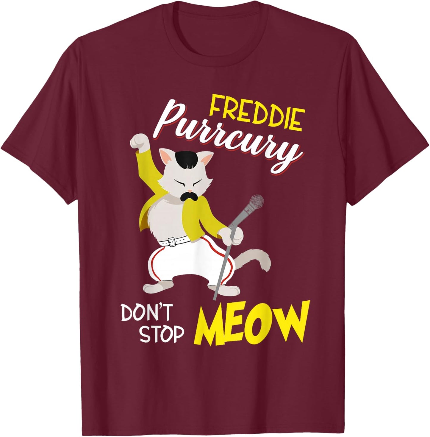 Freddie Purrcury Dont Stop Meow Kittycat Design Men Women Girls Kids T-Shirt - T-Shirt | Maroon