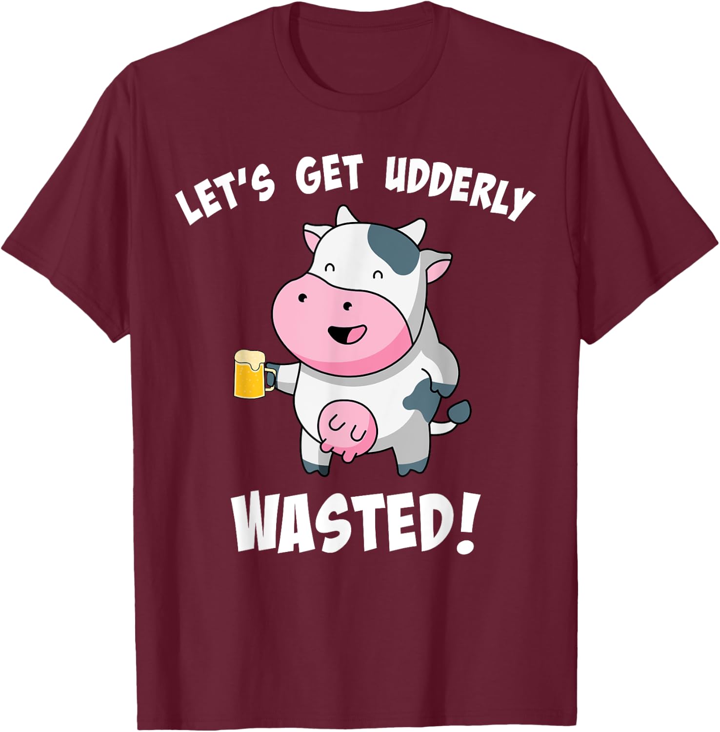 Let's Get Udderly Wasted Drunk Cow Pun St. Patricks Day T-Shirt - T-Shirt | Maroon