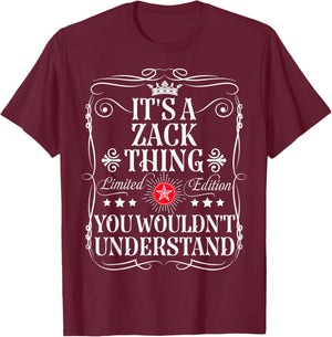 Zack Name Its A Zack Thing You Wouldn't Understand T-Shirt - T-Shirt | Maroon