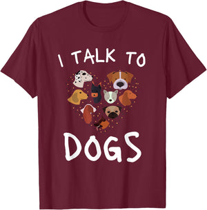I Talk To Dogs Funny Dog Whisperer Women Kids T-Shirt - T-Shirt | Maroon